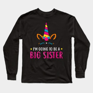 I'm Going To Be A Big Sister Unicorn T Shirt Long Sleeve T-Shirt